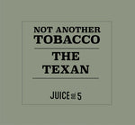 Not Another Tobacco 60ml. The Texan.