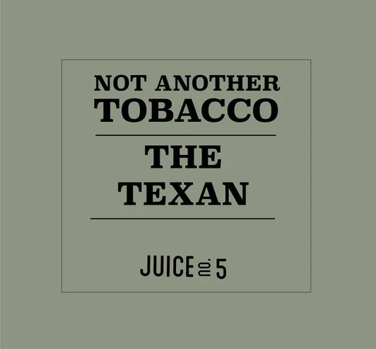 Not Another Tobacco 60ml. The Texan.